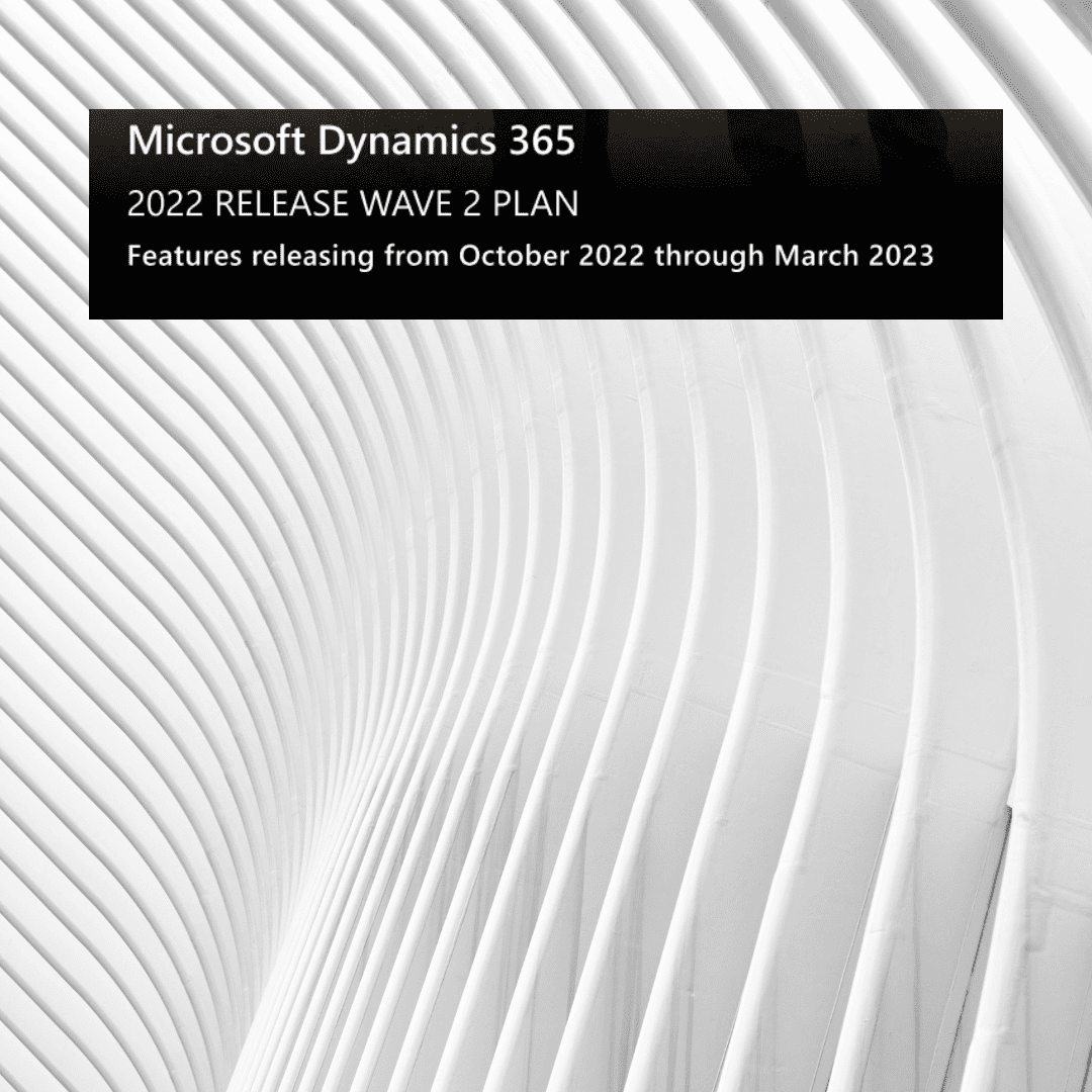 What’s New in Microsoft Dynamics 365 Business Central 2022 Wave 2?